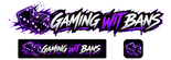 Gaming Wit Bans - Home